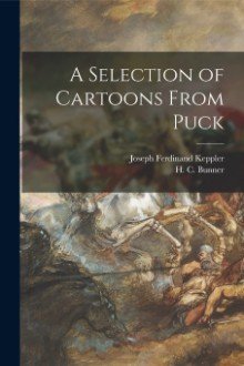 Cover of A Selection of Cartoons from Puck