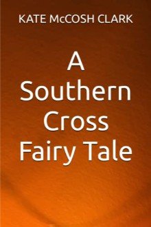 Cover of A Southern Cross fairy tale