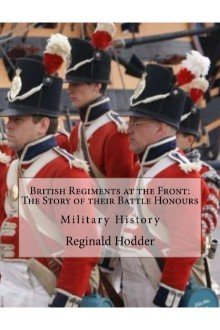 Cover of British Regiments at the Front, The Story of Their Battle Honours