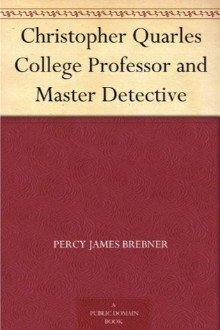 Cover of Christopher Quarles: College Professor and Master Detective