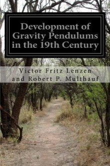 Cover of Development of Gravity Pendulums in the 19th Century