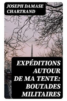 Cover of Expéditions autour de ma tente: Boutades militaires