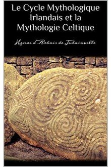 Cover of Le cycle mythologique irlandais et la mythologie celtique