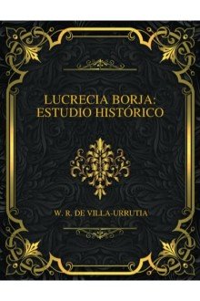 Cover of Lucrecia Borja: Estudio Histórico