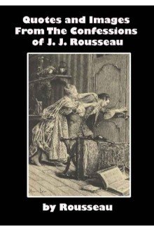 Cover of The Confessions of Jean Jacques Rousseau — Complete