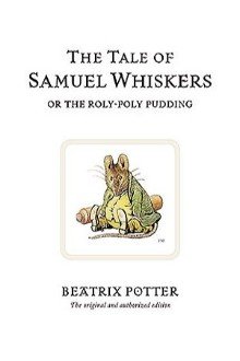 Cover of The Tale of Samuel Whiskers; Or, The Roly-Poly Pudding