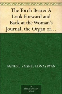 Cover of The torch bearer : a look forward and back at the Woman’s journal, the organ of the woman’s movement