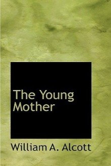 Cover of The Young Mother: Management of Children in Regard to Health