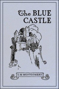 Cover of The Blue Castle: a novel